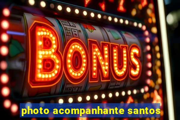 photo acompanhante santos